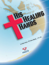 His Healing Hands by Warren Frankel, M.D. eBook